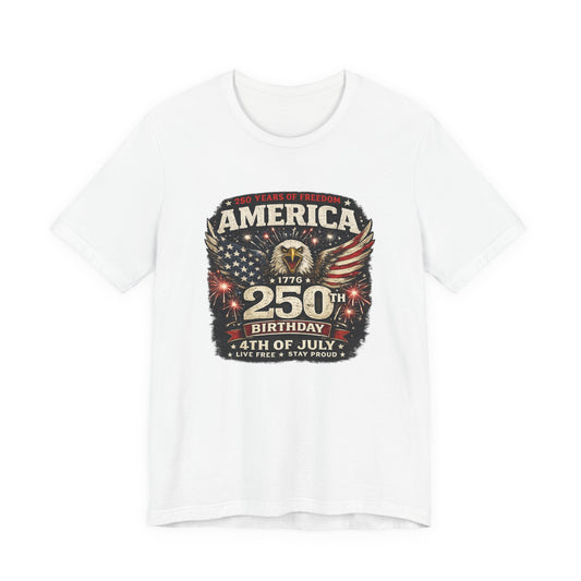America 250th Birthday T-Shirt – 4th of July Patriotic Eagle Tee