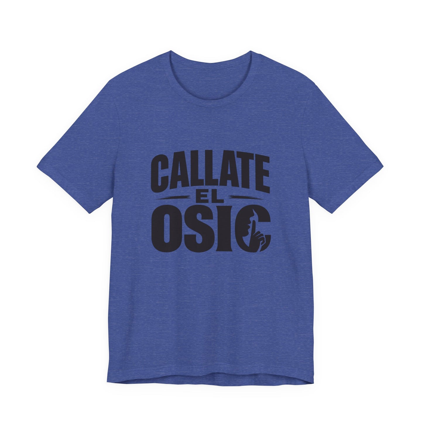 Callate El Osio T-Shirt — Spanish Graphic Tee