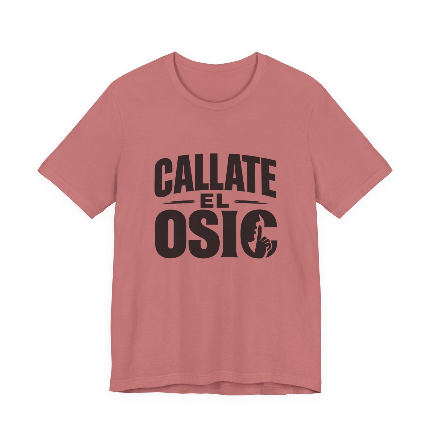 Callate El Osio T-Shirt — Spanish Graphic Tee
