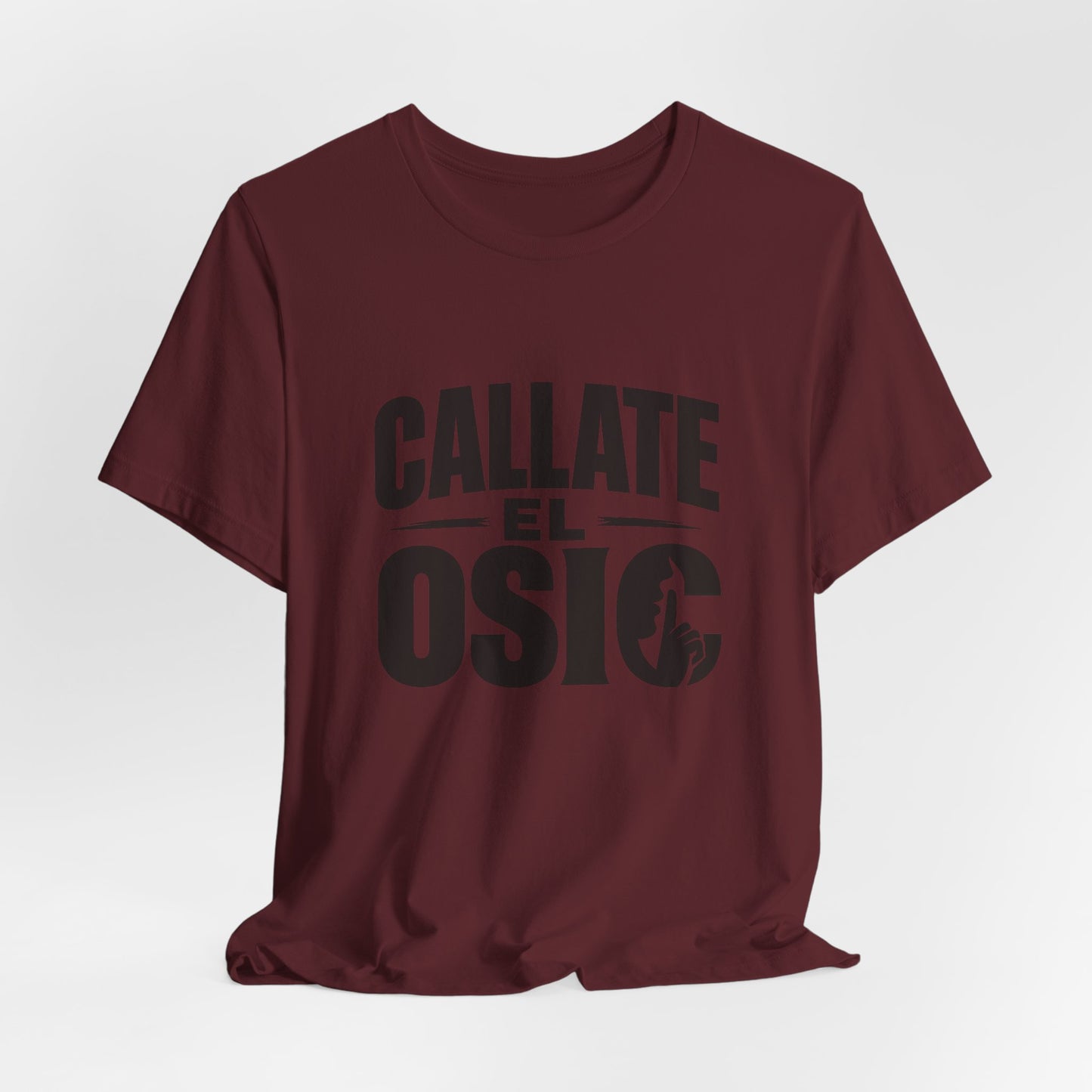 Callate El Osio T-Shirt — Spanish Graphic Tee