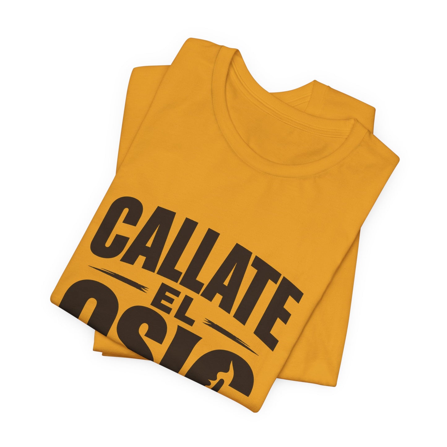 Callate El Osio T-Shirt — Spanish Graphic Tee