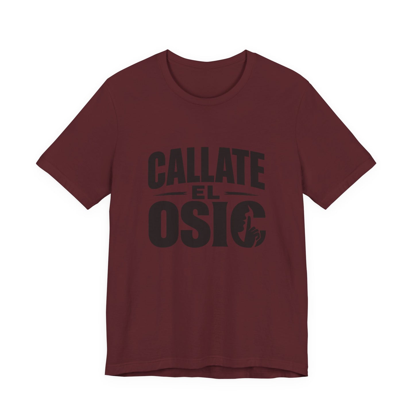 Callate El Osio T-Shirt — Spanish Graphic Tee