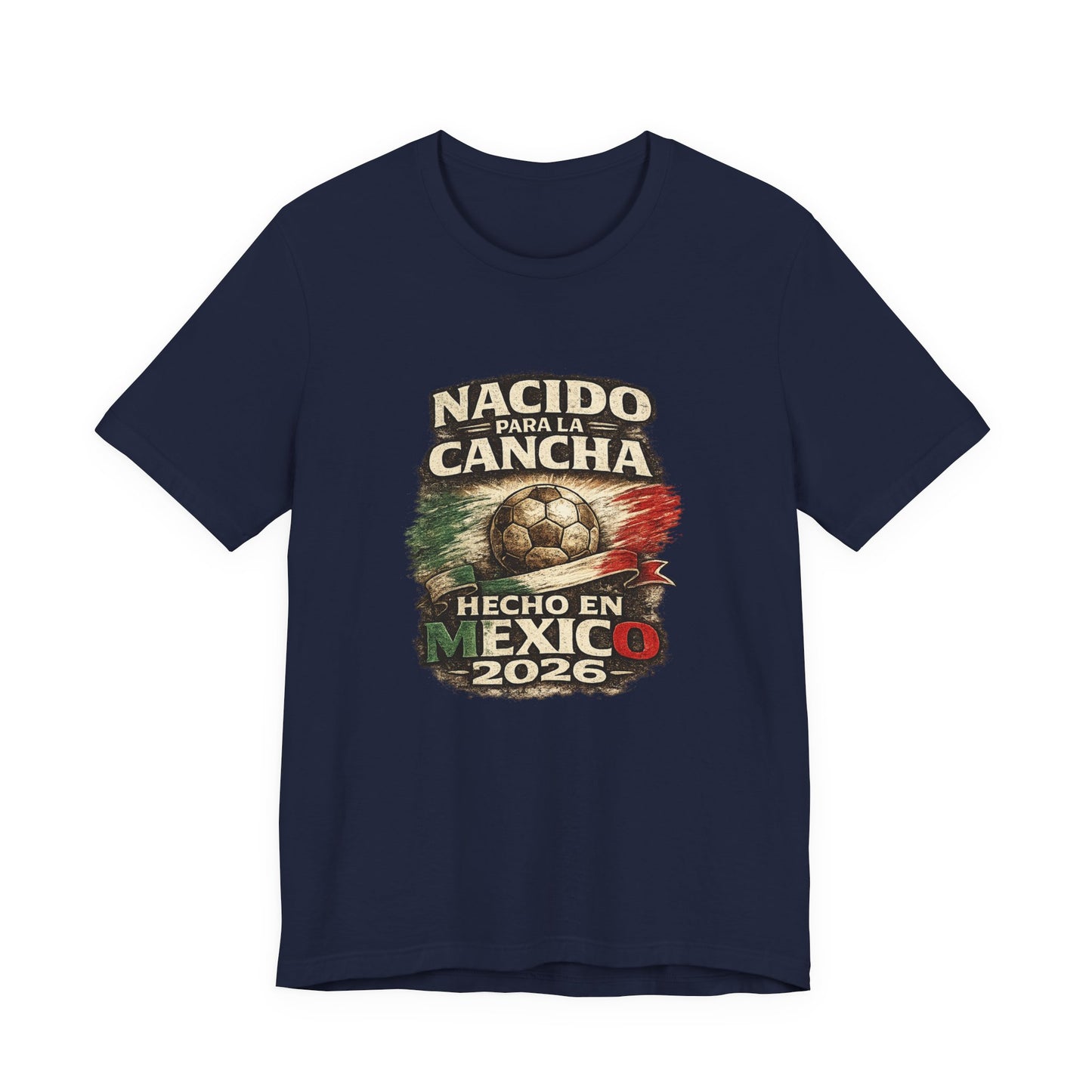 "Nacido Para La Cancha / Hecho en Mexico 2026"
