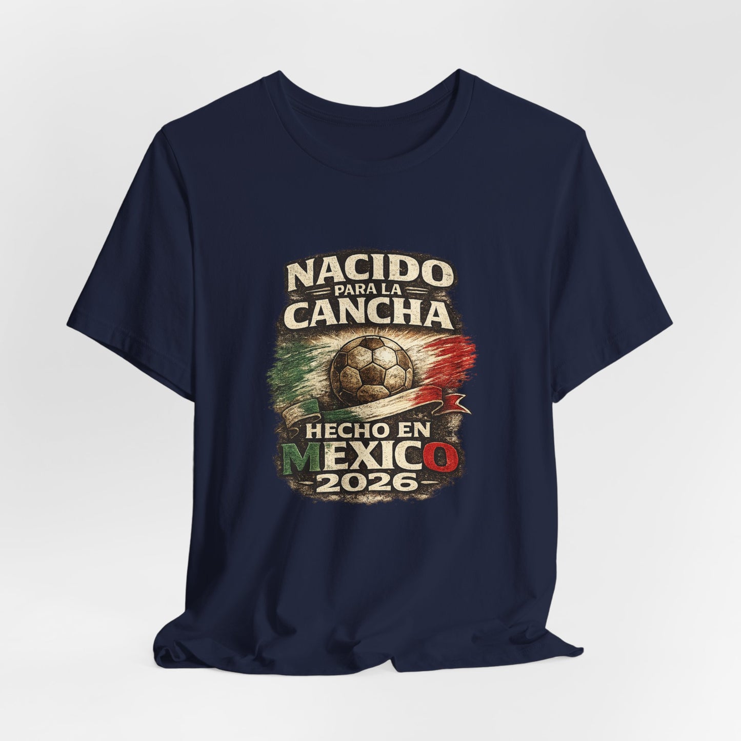 "Nacido Para La Cancha / Hecho en Mexico 2026"