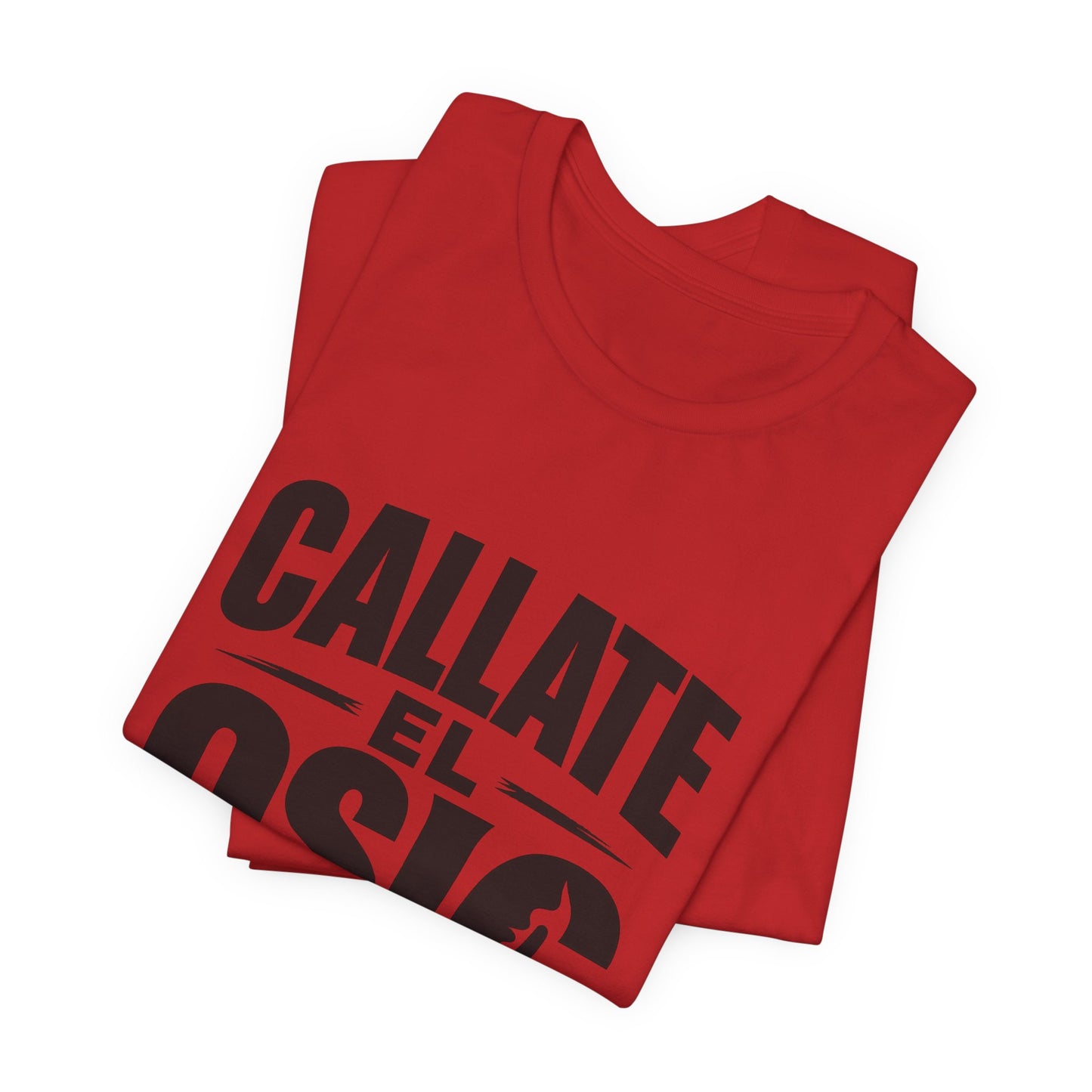 Callate El Osio T-Shirt — Spanish Graphic Tee