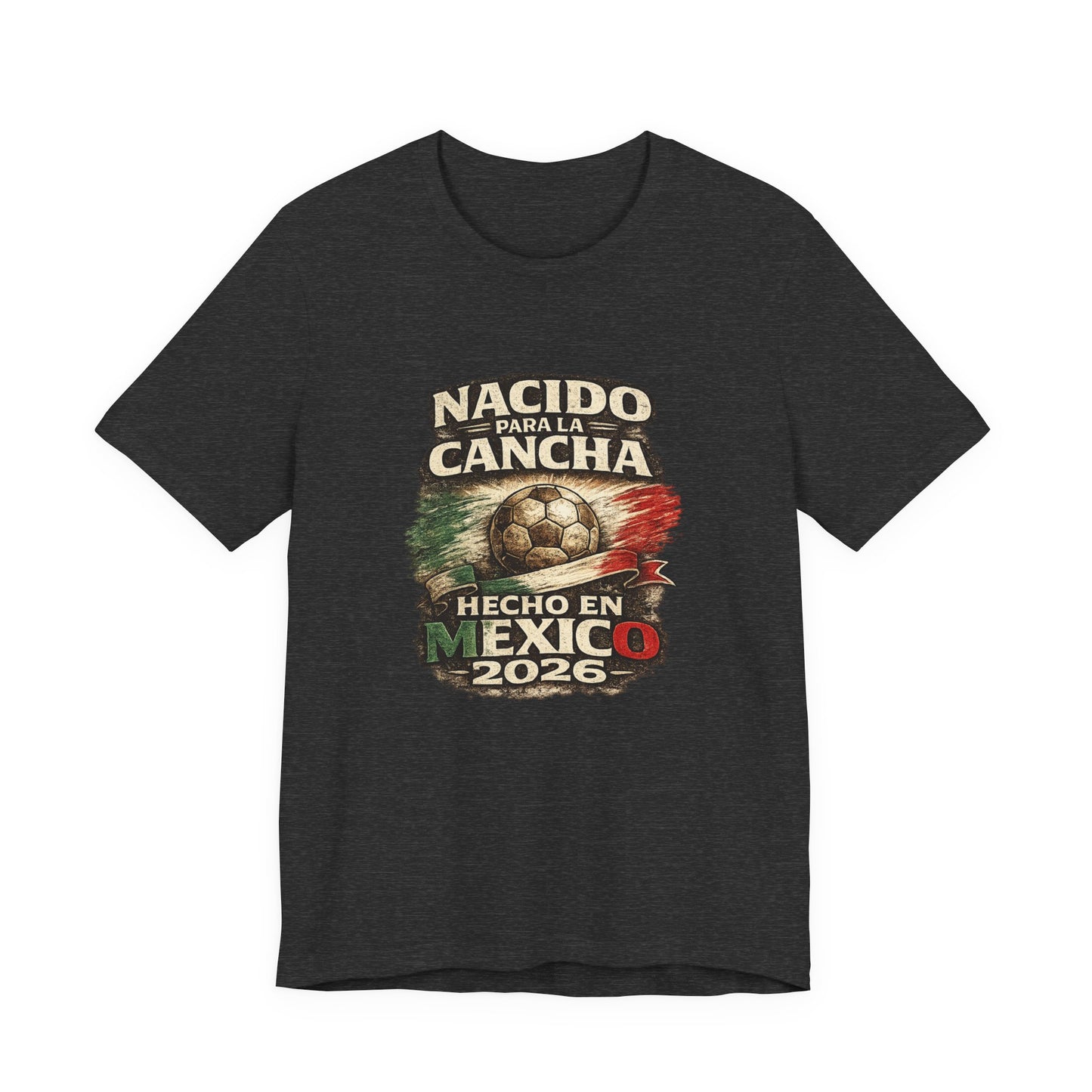 "Nacido Para La Cancha / Hecho en Mexico 2026"