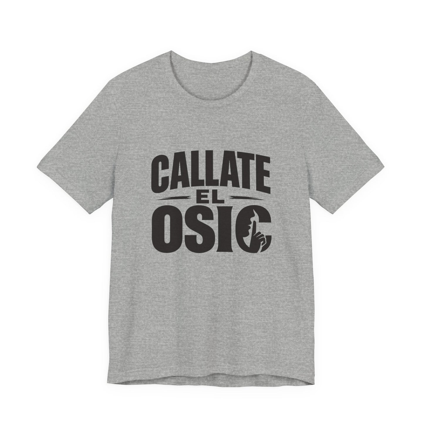 Callate El Osio T-Shirt — Spanish Graphic Tee