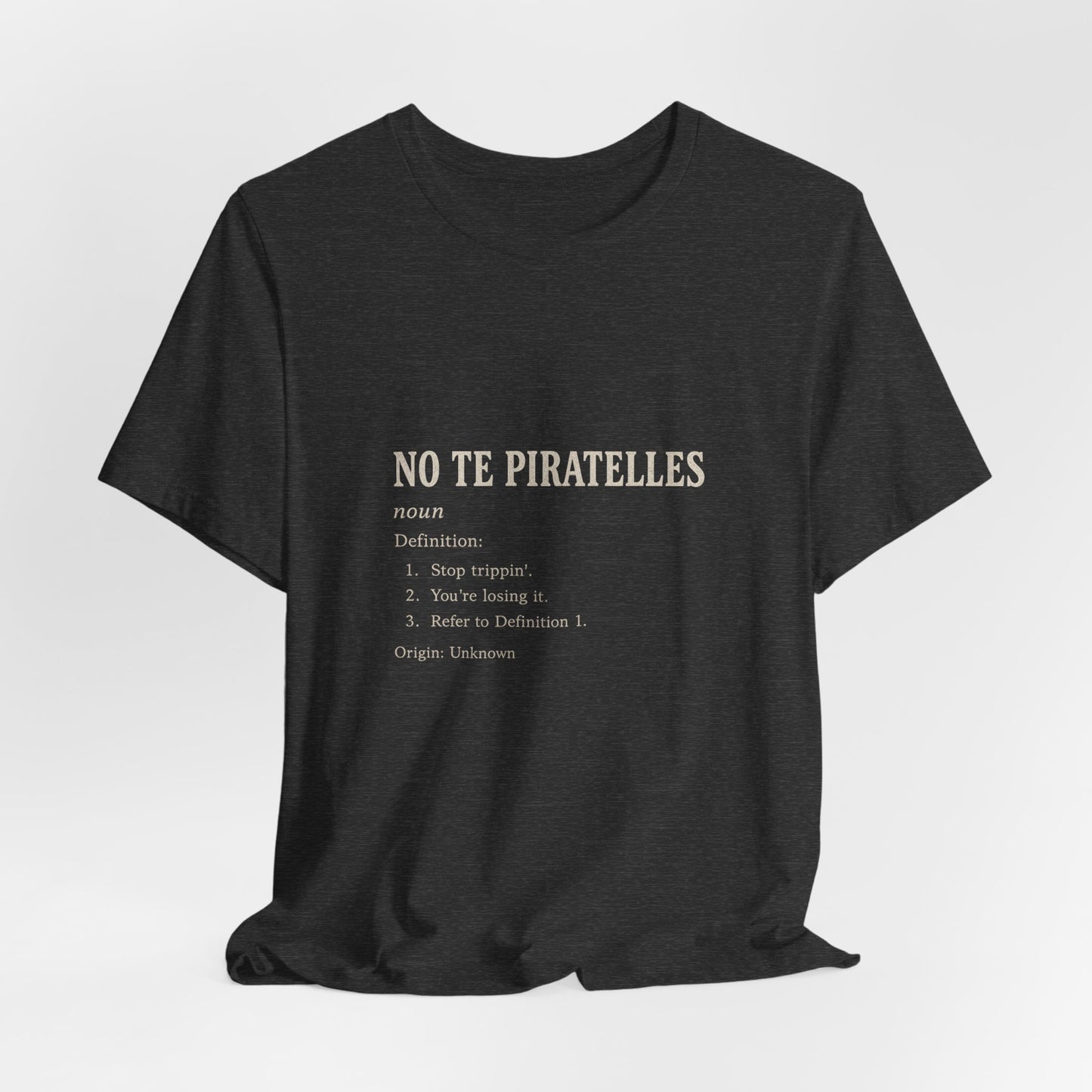 No Te Piratelles Definition Tee — Spanish Funny Definition T-Shirt