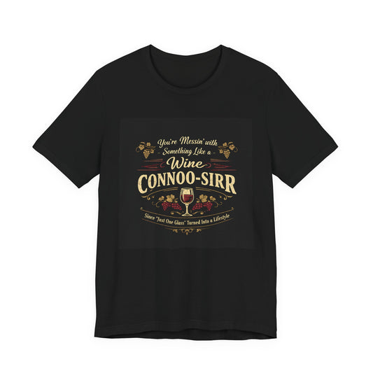 Wine Connoisseur T-Shirt — "Wine Connoo-Sirr"